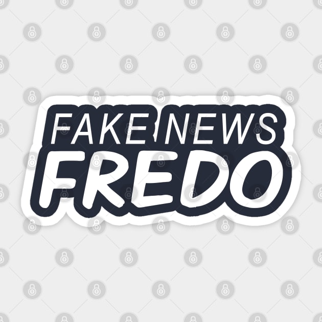 Fake News Fredo, Hey Fredo, Dont call me Fredo, Trump Fredo Sticker by Boneworkshop